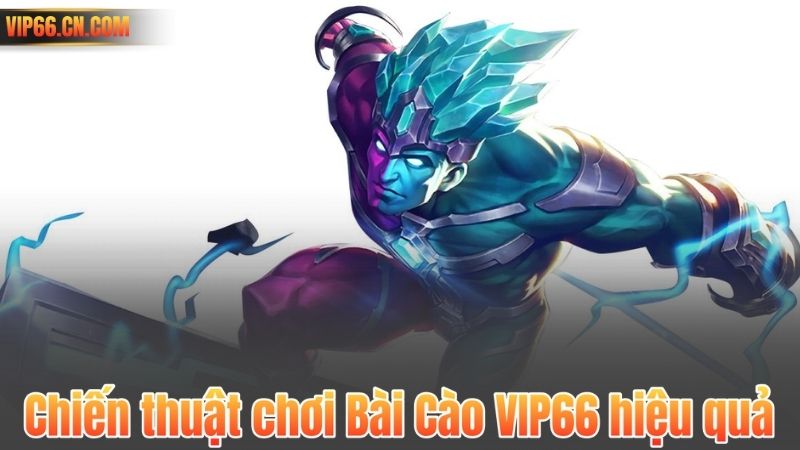 Bài Cào VIP66 – Trò Chơi Dân Gian Đỉnh Cao, Thưởng Khủng Mỗi Ngày 7 Chiến thuật chơi Bài Cào VIP66 hiệu quả