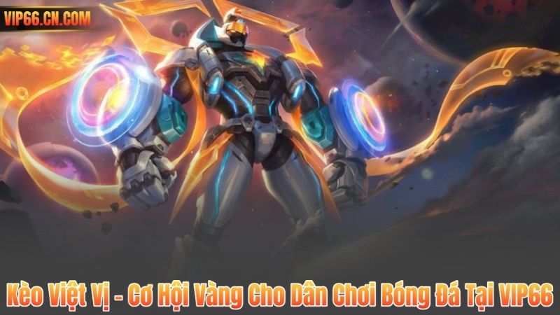 Kèo Việt Vị – Cơ Hội Vàng Cho Dân Chơi Bóng Đá Tại VIP66 4 Kèo Việt Vị – Cơ Hội Vàng Cho Dân Chơi Bóng Đá Tại VIP66