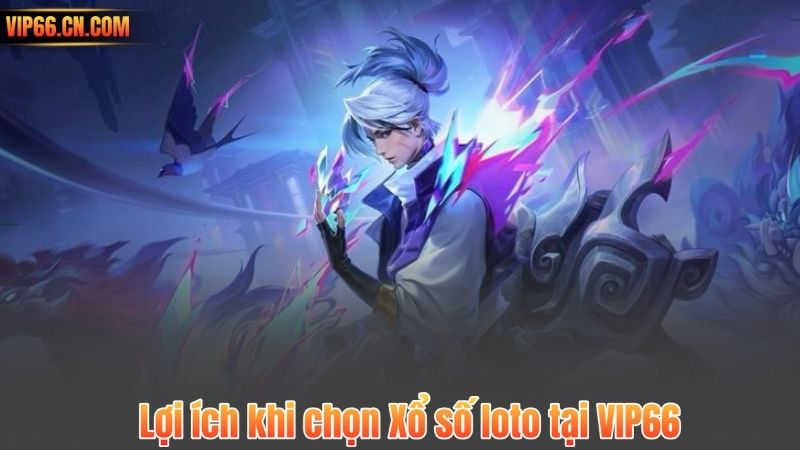 Xổ Số Loto – Trò Chơi May Rủi Hấp Dẫn Tại VIP66 6 Lợi ích khi chọn Xổ số loto tại VIP66