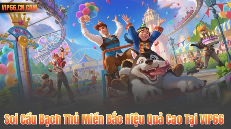 Soi Cầu Bạch Thủ Miền Bắc Hiệu Quả Cao Tại VIP66 3 Soi Cầu Bạch Thủ Miền Bắc Hiệu Quả Cao Tại VIP66